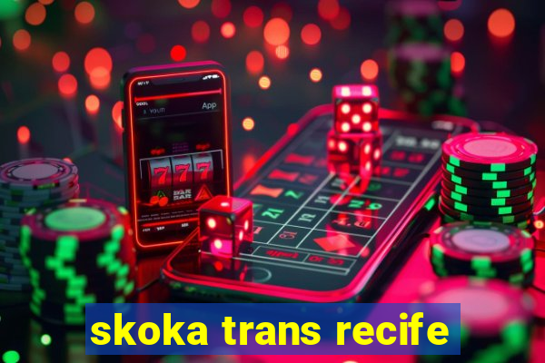 skoka trans recife